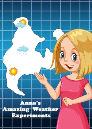 Anna's Amazing Weather Experiments