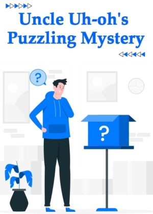 Uncle Uh-oh's Puzzling Mystery
